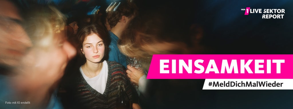 1LIVE Sektorreport: Einsamkeit