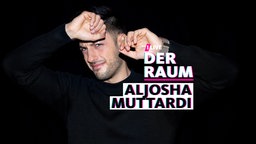 Aljosha Muttardi DER RAUM