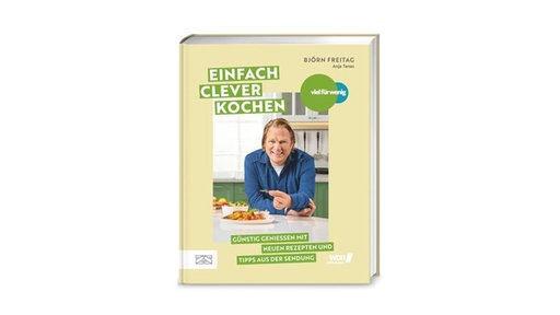 Das Bild zeigt das neue Buch für die Sendung "Viel für wenig  – clever kochen mit Björn Freitag".