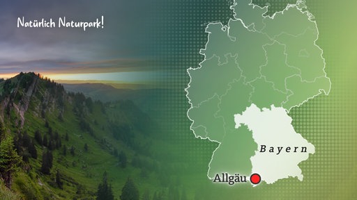 Natürlich Naturpark – BR: Nagelfluhkette im Allgäu