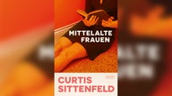 Buchcover: "Mittelalte Frauen" von Curtis Sittenfeld