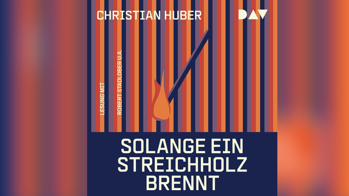 Hörbuchtitel "Solange ein Streichholz brennt" von Christian Huber, gelesen von Robert Stadlober u.a., erschienen im DAV Verlag: Ein gezeichnetes brennendes Streichholz vor bunten Hochkantlinien