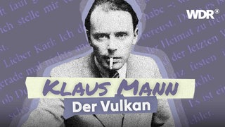 Ein Porträtbild von Klaus Mann, darunter der Schriftzug: "Klaus Mann - Der Vulkan".