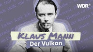 Ein Porträtbild von Klaus Mann, darunter der Schriftzug: "Klaus Mann - Der Vulkan".