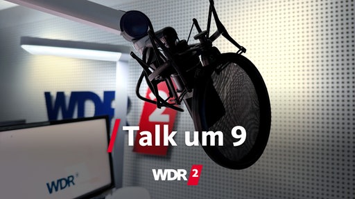WDR 2 Talk um 9