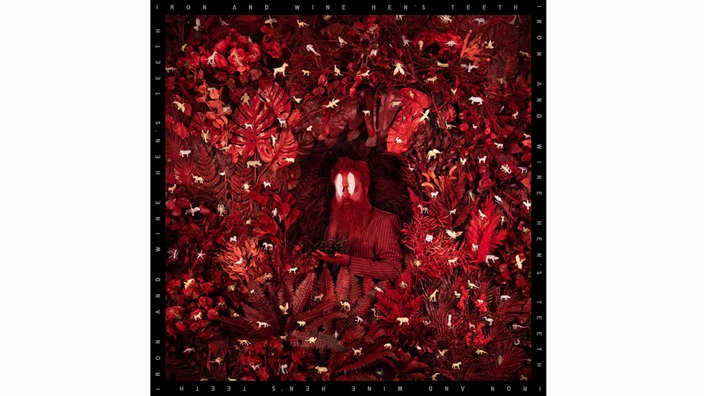 Cover: Iron & Wine von Hen’s Teeth 