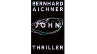 Bernhard Aichner: John