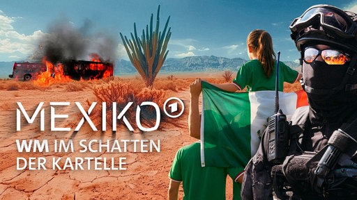 Das Teaserbild der ARD-Doku "Mexiko - WM im Schatten der Kartelle"