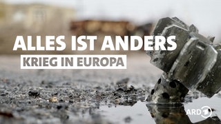 Alles ist anders - Krieg in Europa