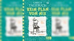 Gregs Tagebuch „Kein Plan von Nix“ (Band 18) von Jeff Kinney