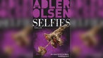 "Selfies“ ist der siebte Band von Jussi Adler-Olsens Reihe um Ermittler Carl Mørck