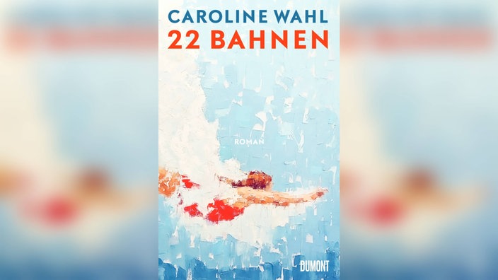 "22 Bahnen" von Caroline Wahl 
