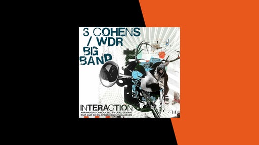 Interaction - 3 Cohens & WDR Big Band