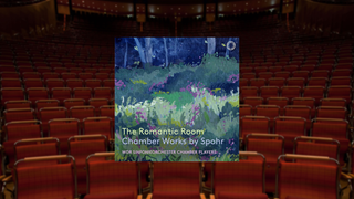 The Romantic Room: Chamber Works by Spohr
