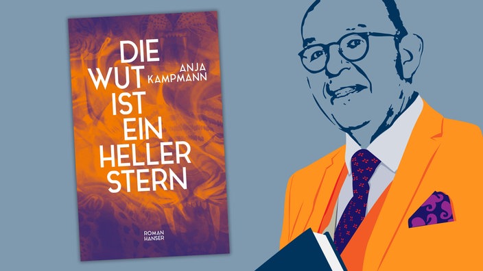 Anja Kampmann - Die Wut ist ein heller Stern