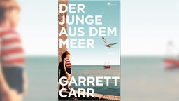 WDR 4 Sommerbücher mit Elke Heidenreich: "Der Junge aus dem Meer" von Garrett Carr