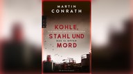 Buchcover von "Kohle, Stahl und Mord: Das 13. Opfer" von Martin Conrath