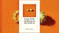 Buchcover: "Vielleicht ist die Liebe so" von Katja Früh (zwei goldumrandete Perlenohrstecker in einer orangefarbenden Schmuckschatulle von oben zu sehen, wobei der linke Ohrstecker nur als Fassung und ohne Perle ist)