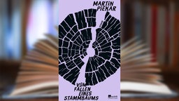 Buchcover: "Vom Fällen eines Stammbaums" von Martin Piekar