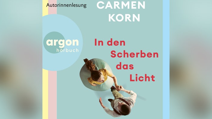 Hörbuchcover von Carmen Korn: In den Scherben das Licht 