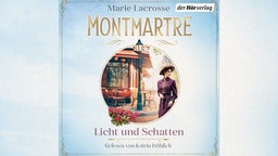 Hörbuch-Cover: Marie Lacrosse: Montmartre – Licht und Schatten
