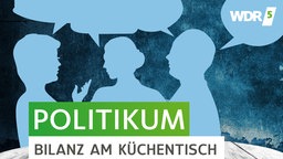 Grafisches Bild mit diskutierenden Menschen, darauf Schrift "Politikum. Bilanz am Küchentisch"