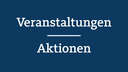 Weißer Schriftzug auf blauem Grund: Veranstaltungen, Aktionen