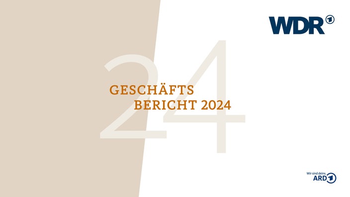 Titelseite des Geschäftsberichts 2024. Mit WDR-Logo und "ARD - Wir sind deins".